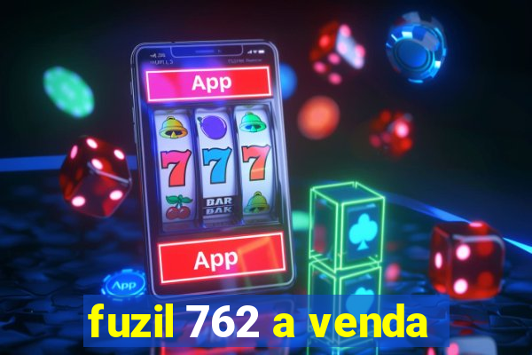 fuzil 762 a venda